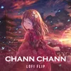 About Chann Chann Lofi Flip Song