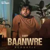 About Baanwre Acoustic Song