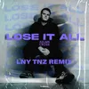 About Lose It All LNY TNZ Remix Song
