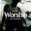 Worship Sofi Tukker Remix