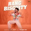 About Rang Biscuity Song