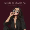 Silsila Ye Chahat Ka Drill Mix