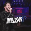 About Indecisão Ao Vivo Song