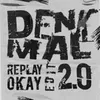 Denkmal 2.0 Replay Okay Edit