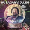 Nu lagar vi julen J.O.X Remix