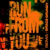 About Run From You Song