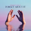 About Forget About It Song