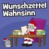 Wunschzettel Wahnsinn