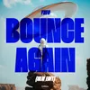 Bounce Again NLW Edit