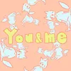 About You＆me Song