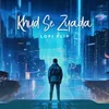 About Khud Se Zyada Lofi Flip Song