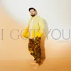 About I Got You Song