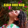 About Kahan Hoon Main Song