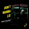 About Don't Wanna Lie Song