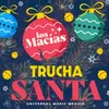 About Trucha Santa Song