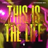 This Is The Life Extended Mix