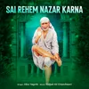 About Sai Rehem Nazar Karna Song