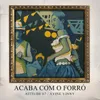 About Acaba Com O Forró Ao Vivo Song