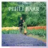 About Pehli Baar Song