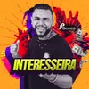 About Interesseira Song