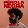 About Pérola Negra Song