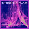 About Cadência Funk Song