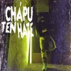 About Chápu Ten Hate Song