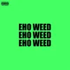 About Eho Weed Song