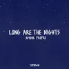 About Long are the nights Song