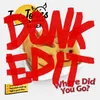 Where Did You Go? Donk Edit