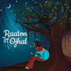 About Raaton Mein Ojhal Song