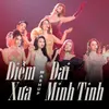 Mash Up: Diễm Xưa & Đại Minh Tinh