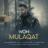 About Woh Mulaqat Song