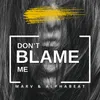 About Don't Blame Me Song