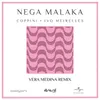 Nega Malaka Vera Medina Remix