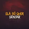 About Ela Só Quer Sentar Song