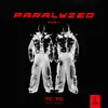 About PARALYZED TC/TC Song