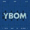 About YBOM (You’ve Been On my Mind) Song