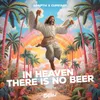 About In Heaven There Is No Beer Song