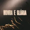About Honra E Glória Song