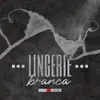 About Lingerie Branca Song