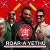 About Roar-a Yethu | Coke Studio Tamil Song