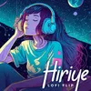 About Hiriye Lofi Flip Song