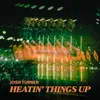 About Heatin' Things Up Song