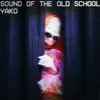About Sound Of The Old School Song