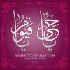 About Ya Hayyu Ya Qayyum (Zikr Of Allah) Lofi Song