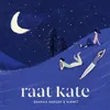 About Raat Kate Song