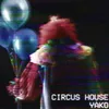 About Circus House Song
