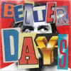 About Better Days Song