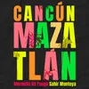 About Cancún Mazatlán Song